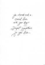 Load image into Gallery viewer, Greeting Card - Pet Loss Condolence - Dog - "...such a special love with your dog..."