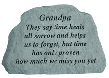 Load image into Gallery viewer, Garden Stone-"Grandpa/Grandma They say time heals all sorrow..."