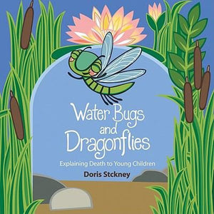Book - Water Bugs and Dragonflies: Explaining Death to Young Children - By Doris Stickney