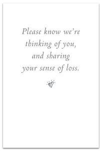 Greeting Card - Condolence - "...Please know we're thinking of you..."