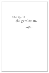 Greeting Card - Condolence - "...quite the gentleman"