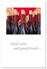 Greeting Card - Birthday - "Good wine and good friends..."