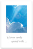 Greeting Card - Condolence - "Heaven surely opened wide..."
