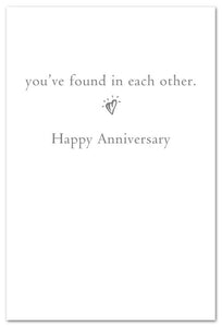 Greeting Card - Anniversary - "...you've found in each other."
