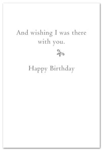 Greeting Card - Birthday - "...wishing I was there."