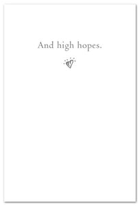 Greeting Card - Support & Encouragement - "...And high hopes."