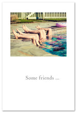 Load image into Gallery viewer, Greeting Card - Birthday - &quot;Some friends...&quot;