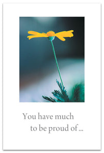 Greeting Card - Congratulations - "You have so much to be proud of..."