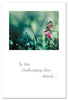 Greeting Card - Condolence - "In the challenging days ahead..."