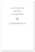 Load image into Gallery viewer, Greeting Card - Engagement - &quot;You&#39;ve found the love of a lifetime.  Congratulations!&quot;