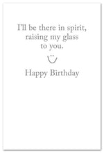 Load image into Gallery viewer, Greeting Card - Birthday - &quot;...I&#39;ll be there in spirit...&quot;