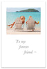 Greeting Card - Birthday - "To my forever friend..."
