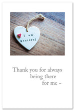 Load image into Gallery viewer, Greeting Card - Friendship - &quot;Thank you for always being there...&quot;
