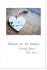 Greeting Card - Friendship - "Thank you for always being there..."