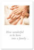 Greeting Card - New Child - "...to be born into a family..."