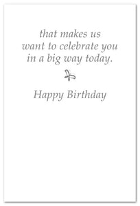 Greeting Card - Birthday - "It's the way you celebrate every day..."