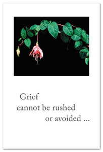 Greeting Card - Grief Support - "Grief cannot be rushed..."