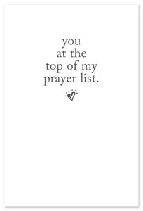 Greeting Card - Support & Encouragement - "...top of my prayer list."
