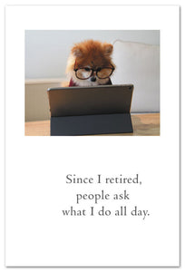 Greeting Card - Retirement - "...people ask what I do all day."