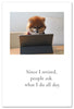 Greeting Card - Retirement - "...people ask what I do all day."