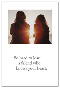 Greeting Card - Grief Support - "So hard to lose a friend..."