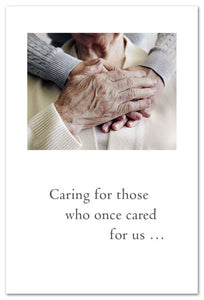Greeting Card - Caregiver Support - "Caring for those who once cared for us..."