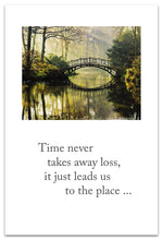 Load image into Gallery viewer, Greeting Card-Grief Support "Time never takes away loss..."