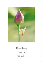 Load image into Gallery viewer, Greeting Card-Condolence "Her love touched us all..."