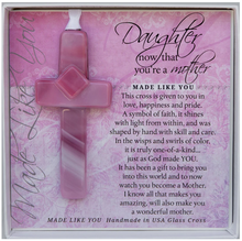 Load image into Gallery viewer, Ornament - &quot;Daughter, Now That You&#39;re A Mother&quot; - Handmade Glass Cross