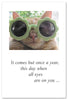 Greeting Cards-Birthday "It comes but once a year..."