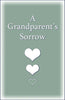 Condolence Book " A Grandparents Sorrow" By Pat Schwiebert, RN