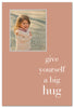Greeting Card-Support and Encouragement "Give yourself a big hug"