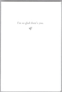 Greeting Card - Anniversary - "I'm so glad there's you"