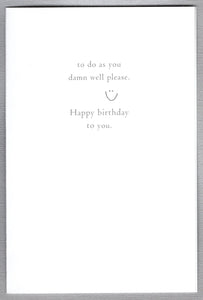 Greeting Card - Birthday - "...do as you damn well please."