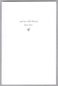 Greeting Card - Condolence - "...and we will always love her."