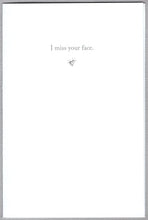 Load image into Gallery viewer, Greeting Card - Friendship - &quot;I miss your face.&quot;