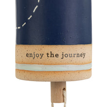 Load image into Gallery viewer, Wind Chime Cylinder - &quot;Enjoy the Journey&quot; - Stoneware and Metal - 7&quot;