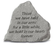 Load image into Gallery viewer, Garden Stone-&quot;Those we have held in our arms for a little while....&quot;