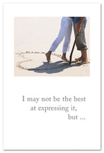 Load image into Gallery viewer, Greeting Card - Love - &quot;I may not be the best at expressing it...&quot;