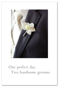 Greeting Card - Wedding - "One perfect day.  Two handsome grooms."