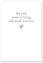 Load image into Gallery viewer, Greeting Card - Support &amp; Encouragement - &quot;My heart has known the pain...&quot;
