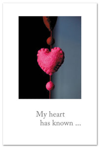 Greeting Card - Support & Encouragement - "My heart has known the pain..."