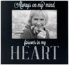 Picture Frame - "Always on My Mind, Forever in My Heart" - Black/White