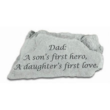 Load image into Gallery viewer, Garden Stone-&quot;Dad: A son&#39;s first hero, A daughter&#39;s first love.&quot;