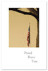 Greeting Card - Condolence - "Proud, Brave, True"