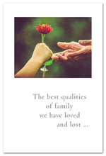 Load image into Gallery viewer, Greeting Card - Condolence - &quot;The best qualities of family...&quot;