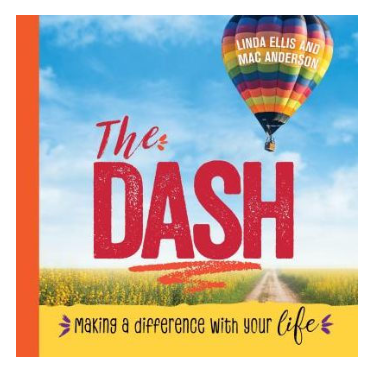 Book - The Dash, Making a difference with your life - By Linda Ellis and Mac Anderson