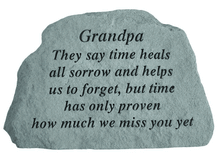 Load image into Gallery viewer, Garden Stone-&quot;Grandpa/Grandma They say time heals all sorrow...&quot;