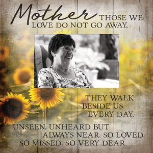 Memorial Picture Frame - Mother - "Those we love do not go away..." - Sunflower Motif - 4" X 6" Photo - 9.5" Square Frame