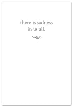 Load image into Gallery viewer, Cards-Condolence &quot;When there is sadness...&quot;